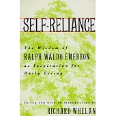 Self-Reliance: The Wisdom of Ralph Waldo Emerson as Inspiration for Daily Living