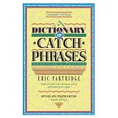 A Dictionary of Catch Phrases: American and British, from the Sixteenth Century to the Present Day