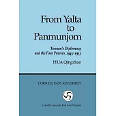 From Yalta to Panmunjom: Truman’s Diplomacy and the Four Powers, 1945-1953