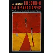 The Sound of Rattles and Clappers: A Collection of New California Indian Writing