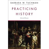 Practicing History: Selected Essays