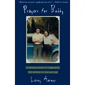 Prayers for Bobby: A Mother’s Coming to Terms with the Suicide of Her Gay Son