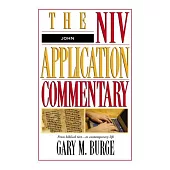 John: The Niv Application Commentry : From Biblical Text ... to Contemporary Life