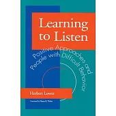 Learning to Listen: Positive Approaches and People With Difficult Behavior