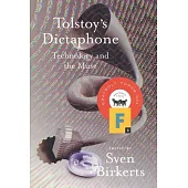 Tolstoy’s Dictaphone: Technology and the Muse