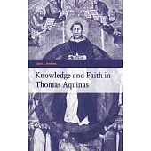 Knowledge and Faith in Thomas Aquinas