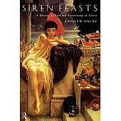 Siren Feasts: A History of Food and Gastronomy in Greece
