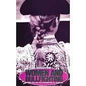 Women and Bullfighting: Gender, Sex and the Consumption of Tradition