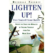 Lighten Up!: Free Yourself from Clutter