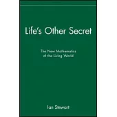 Life’s Other Secret: The New Mathematics of the Living World