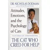 The Cat Who Cried for Help: Attitudes, Emotions, and the Psychology of Cats