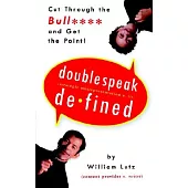 Doublespeak Defined: Cut Through the Bull**** and Get the Point