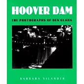 Hoover Dam: The Photographs of Ben Glaha