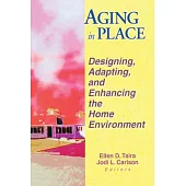 Aging in Place: Designing, Adapting, and Enhancing the Home Environment