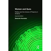 Women & Guns: Politics and the Culture of Firearms in America