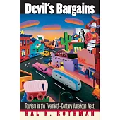 Devil’s Bargains: Tourism in the Twentieth-Century American West