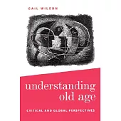 Understanding Old Age: Critical and Global Perspectives