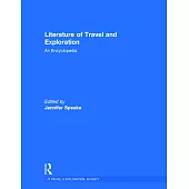 Literature of Travel and Exploration: An Encyclopedia