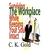 Surviving the Workplace While Keeping Your Soul Intact