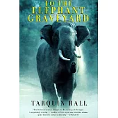 To the Elephant Graveyard