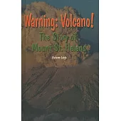 Warning: Volcano! The Story of Mount St. Helens