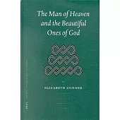 The Man of Heaven and the Beautiful Ones of God: Umuntu Wasezulwini Nabantu Abahle Bakankulunkulu : Writings from Ibandla Lamana