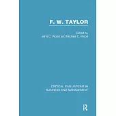 F.W. Taylor: Critical Evaluations in Business and Management