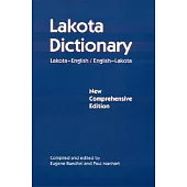 Lakota Dictionary: Lakota-English/English-Lakota : Comprehensive
