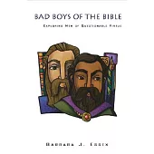 Bad Boys of the Bible: Exploring Men of Questionable Virtue