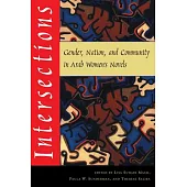 Intersections: Gender, Nation, and Community in Arab Women’s Novels