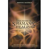 The Book of Shamanic Healing
