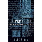 The Symphony of Scripture: Making Sense of the Bible’s Many Themes