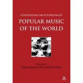 Continuum Encyclopedia of Popular Music of the World: Performance and Production