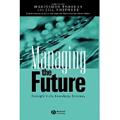 Managing the Future: Strategic Foresight in the Knowledge Economy