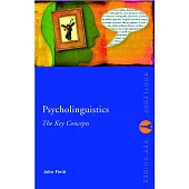 Psycholinguistics: The Key Concepts