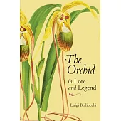 The Orchid in Lore and Legend