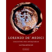 Lorenzo de’ Medici: Collector and Antiquarian
