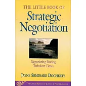 Little Book of Strategic Negotiation: Negotiating During Turbulent Times