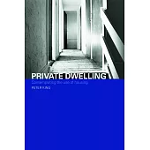 Private Dwelling: Contemplating The Use of Housing