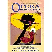 The P. Craig Russell Library of Opera Adaptations: Vol. 3: Adaptions of Pelleas & Melisande, Salome, Ein Heldentraum, Cavalleria