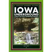 Iowa Underground: A Guide to the State’s Subterranean Treasures