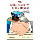 The Skill-based Pay Design Manual