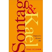 Sontag and Kael: Opposites Attract Me