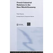 French Industrial Relations In The New World Economy