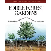 Edible Forest Gardens, Volume II: Ecological Design and Practice for Temperate-Climate Permaculture