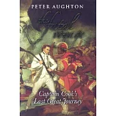 The Fatal Voyage: Captain Cook’s Last Great Journey