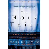 The Holy Thief: A Con Man’s Journey From Darkness To Light