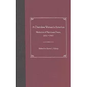 A Cherokee Woman’s America: Memoirs of Narcissa Owen, 1831-1907
