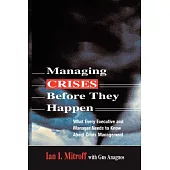 Managing Crises Before They Happen: What Every Executive and Manager Needs to Know About Crisis Management