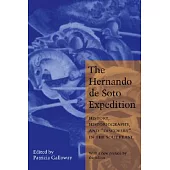 The Hernando De Soto Expedition: History, Historiography, And 